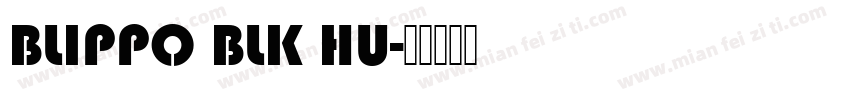 BLIPPO BLK HU字体转换
